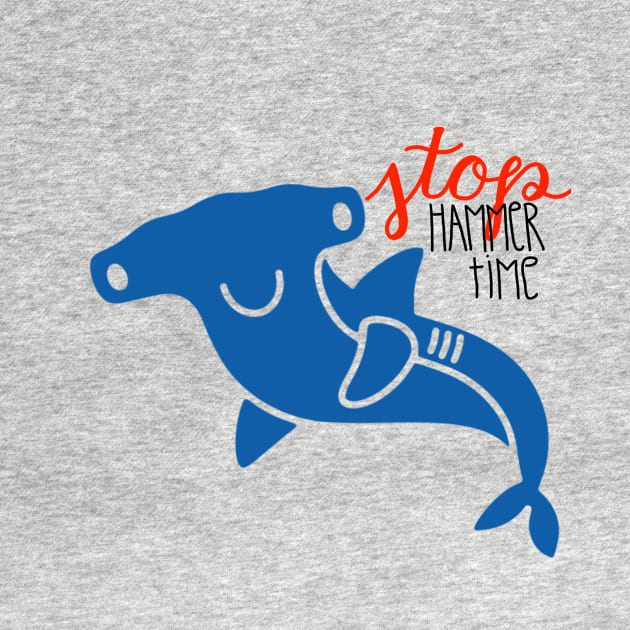 Stop Hammer Time Shark by maddie55meadows